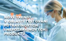 Nové trendy v oblasti testování potravinových i nepotravinových produktů
